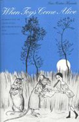 When Toys Come Alive Narratives of Animation, Metamorphosis, and Development  9780300056457 Front Cover