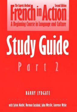 French in Action A Beginning Course in Language and Culture: Study Guide, Part 2 2nd 9780300058284 Front Cover