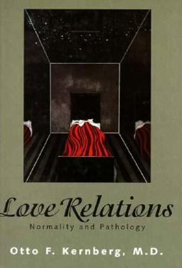 Love Relations Normality and Pathology  9780300060317 Front Cover