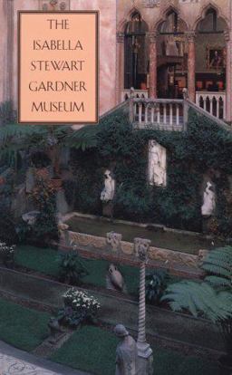 Isabella Stewart Gardner Museum A Companion Guide and History  9780300063417 Front Cover