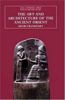 Art and Architecture of the Ancient Orient 5th 9780300064704 Front Cover
