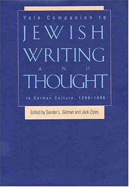 Yale Companion to Jewish Writing and Thought in German Culture, 1096-1996