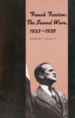 French Fascism The Second Wave, 1933-1939  9780300070439 Front Cover