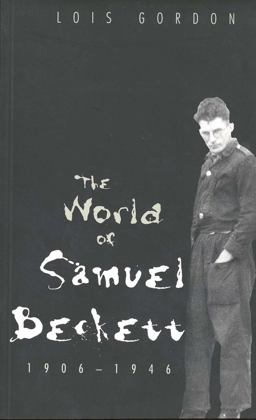 World of Samuel Beckett, 1906-1946  9780300074956 Front Cover