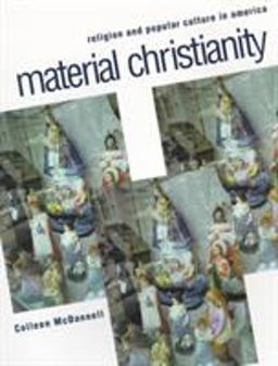 Material Christianity Religion and Popular Culture in America  9780300074994 Front Cover