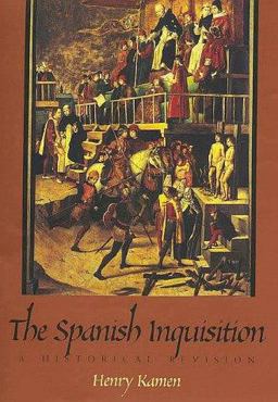 Spanish Inquisition : A Historical Revision  9780300075229 Front Cover