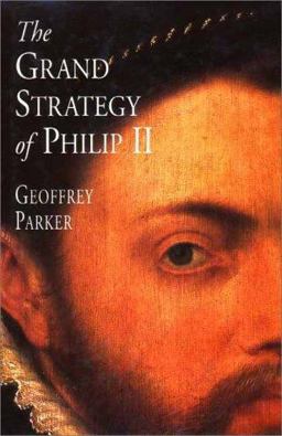 Grand Strategy of Philip II  9780300075403 Front Cover