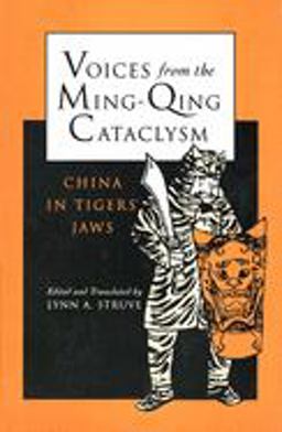 Voices from the Ming-Qing Cataclysm China in Tigers` Jaws  9780300075533 Front Cover
