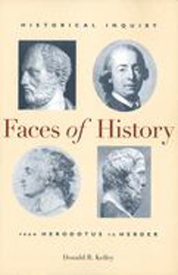 Faces of History Historical Inquiry from Herodotus to Herder  9780300075588 Front Cover