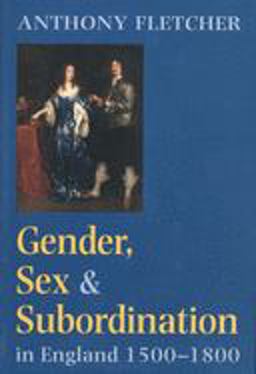 Gender, Sex, and Subordination in England, 1500-1800  9780300076509 Front Cover
