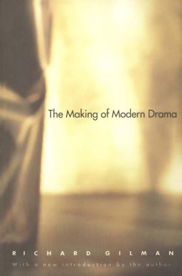 Making of Modern Drama A Study of Bï¿½chner, Ibsen, Strindberg, Chekhov, Pirandello, Brecht, Beckett, Handke  9780300079029 Front Cover