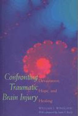 Confronting Traumatic Brain Injury Confronting Traumatic Brain Injury