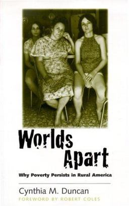 Worlds Apart Why Poverty Persists in Rural America  9780300084566 Front Cover