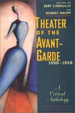 Theater of the Avant-Garde, 1890-1950 A Critical Anthology  9780300085266 Front Cover