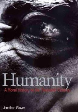 Humanity : A Moral History of the Twentieth Century  9780300087000 Front Cover