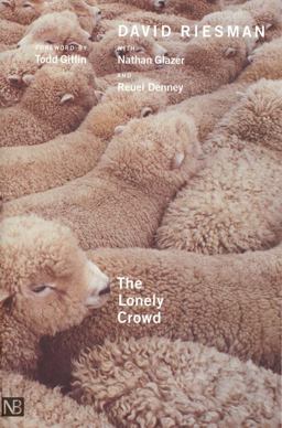 Lonely Crowd A Study of the Changing American Character 2nd 9780300088656 Front Cover