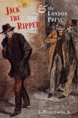 Jack the Ripper and the London Press  9780300088724 Front Cover