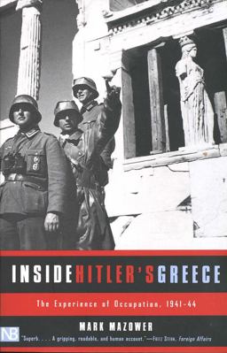Inside Hitler's Greece The Experience of Occupation, 1941-44  9780300089233 Front Cover