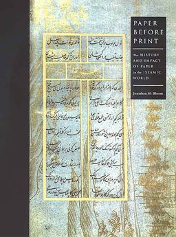 Paper Before Print The History and Impact of Paper in the Islamic World  9780300089554 Front Cover