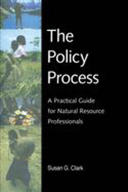 Policy Process A Practical Guide for Natural Resources Professionals  9780300090123 Front Cover