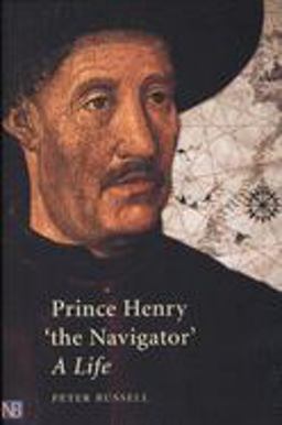 Prince Henry "the Navigator" A Life  9780300091304 Front Cover