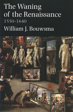 Waning of the Renaissance, 1550-1640  9780300097177 Front Cover