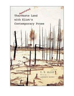 Annotated Waste Land with Eliot's Contemporary Prose  9780300097436 Front Cover