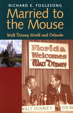 Married to the Mouse Walt Disney World and Orlando  9780300098280 Front Cover