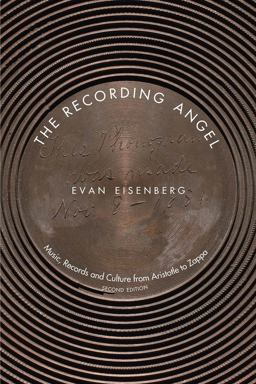 Recording Angel Music, Records and Culture from Aristotle to Zappa 2nd 9780300099041 Front Cover