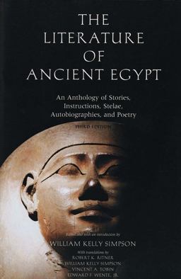 Literature of Ancient Egypt An Anthology of Stories, Instructions, Stelae, Autobiographies, and Poetry 3rd 9780300099201 Front Cover
