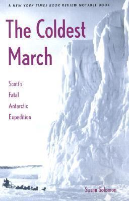 Coldest March Scott's Fatal Antarctic Expedition  9780300099218 Front Cover