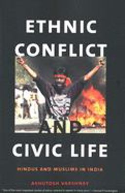 Ethnic Conflict and Civic Life Hindus and Muslims in India 2nd 9780300100136 Front Cover