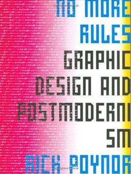 No More Rules Graphic Design and Postmodernisn  9780300100341 Front Cover