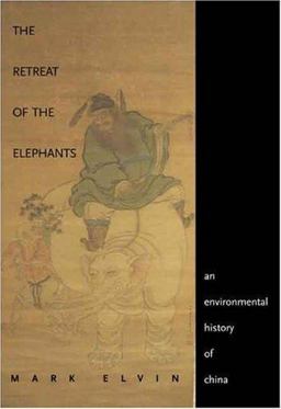Retreat of the Elephants An Environmental History of China  9780300101119 Front Cover
