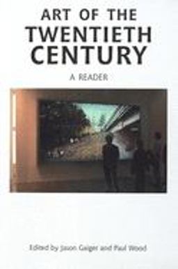 Art of the Twentieth Century A Reader  9780300101447 Front Cover