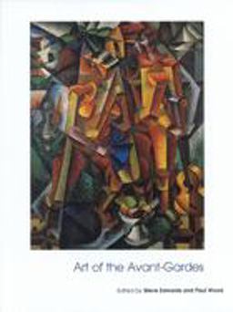Art of the Avant-Gardes  9780300102307 Front Cover