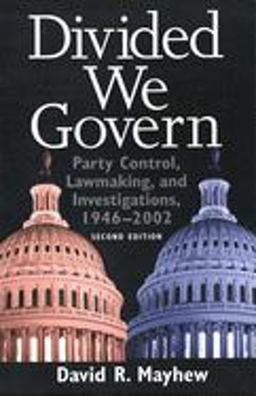 Divided We Govern Party Control, Lawmaking, and Investigations, 1946-2002, Second Edition 2nd 9780300102888 Front Cover