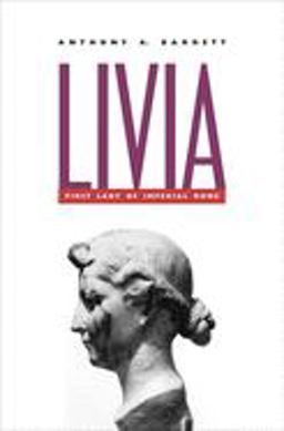 Livia First Lady of Imperial Rome  9780300102987 Front Cover