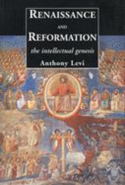 Renaissance and Reformation The Intellectual Genesis  9780300103465 Front Cover