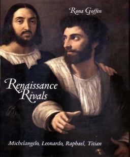 Renaissance Rivals Michelangelo, Leonardo, Raphael, Titian  9780300105896 Front Cover