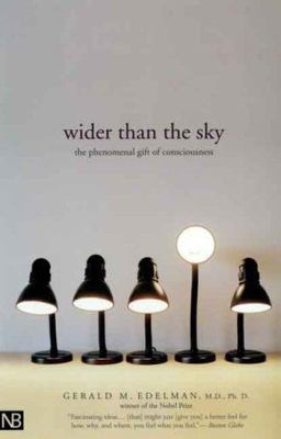 Wider Than the Sky The Phenomenal Gift of Consciousness  9780300107616 Front Cover