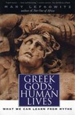 Greek Gods, Human Lives What We Can Learn from Myths  9780300107692 Front Cover