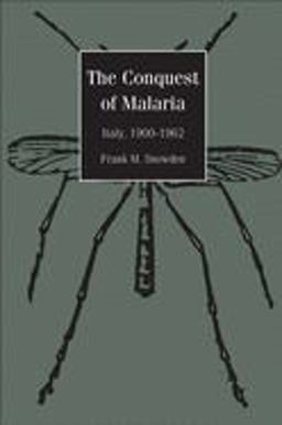Conquest of Malaria Italy, 1900-1962  9780300108996 Front Cover