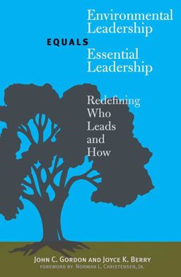 Environmental Leadership Equals Essential Leadership Redefining Who Leads and How  9780300111347 Front Cover