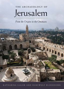 Archaeology of Jerusalem From the Origins to the Ottomans  9780300111958 Front Cover