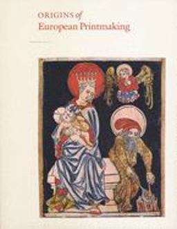 Origins of European Printmaking Fifteenth-Century Woodcuts and Their Public  9780300113396 Front Cover