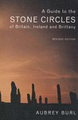 Guide to the Stone Circles of Britain, Ireland and Brittany 2nd 9780300114065 Front Cover