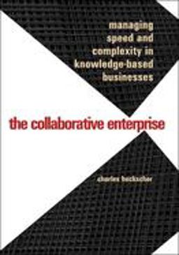 Collaborative Enterprise Managing Speed and Complexity in Knowledge-Based Businesses  9780300114645 Front Cover