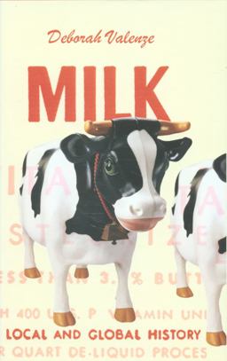 Milk A Local and Global History  9780300117240 Front Cover