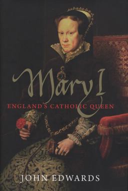 Mary I England's Catholic Queen  9780300118100 Front Cover